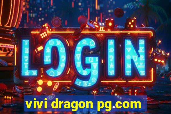 vivi dragon pg.com